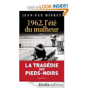 1962, Lété du malheur (DOCUMENTS ET TE) (French Edition): Jean Pax 