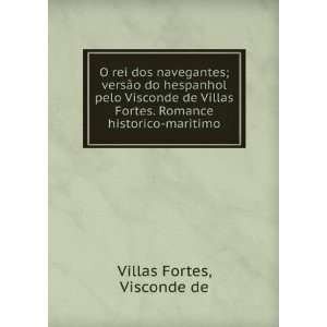   Fortes. Romance historico maritimo Visconde de Villas Fortes Books