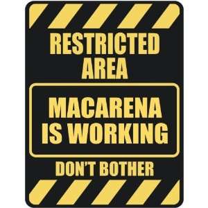   RESTRICTED AREA MACARENA IS WORKING  PARKING SIGN: Home 