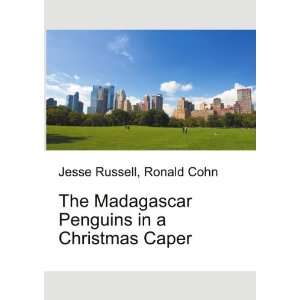  The Madagascar Penguins in a Christmas Caper: Ronald Cohn 