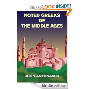 NOTED GREEKS OF THE MIDDLE AGES: JOHN ANTONAKOS:  Kindle 