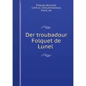  Der troubadour Folquet de Lunel 1244 ca. 1301,Eichelkraut 