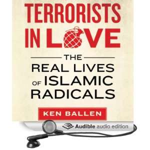  Terrorists in Love: The Real Lives of Islamic Radicals 