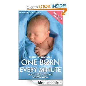 One Born Every Minute Real Stories from the Delivery Room Maria Dore 
