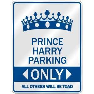   PRINCE HARRY PARKING ONLY  PARKING SIGN NAME: Home 