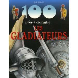  100 infos à connaître ; les gladiateurs (9782753004542 