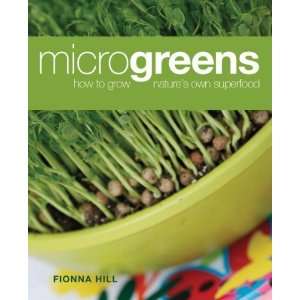  Microgreens How to Grow Natures Own Superfood [Paperback 