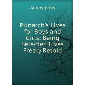   Boys and Girls: Being Selected Lives Freely Retold: Anonymous: Books