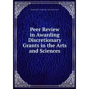  Peer Review in Awarding Discretionary Grants in the Arts 