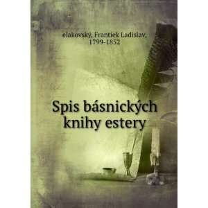  Spis bÃ¡snickÃ½ch knihy estery Frantiek Ladislav 