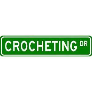 CROCHETING Street Sign ~ Custom Street Sign   Aluminum 