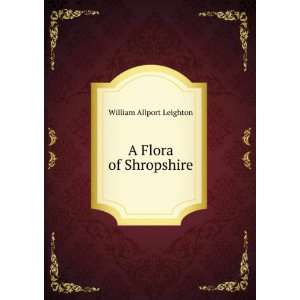  A Flora of Shropshire William Allport Leighton Books