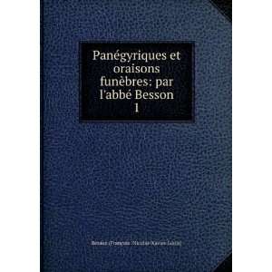   abbÃ© Besson. 1 Besson (FranÃ§ois  Nicolas Xavier Louis) Books