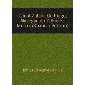   Fuerza Motriz (Spanish Edition) Eduardo Acevedo DÃ­az Books