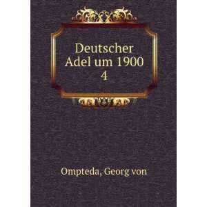  Deutscher Adel um 1900. 4 Georg von Ompteda Books