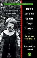 Dont Lets Go to the Dogs Alexandra Fuller