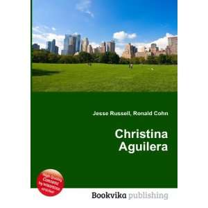  Christina Aguilera: Ronald Cohn Jesse Russell: Books