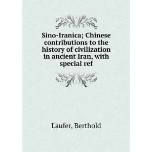   civilization in ancient Iran, with special ref Berthold Laufer Books