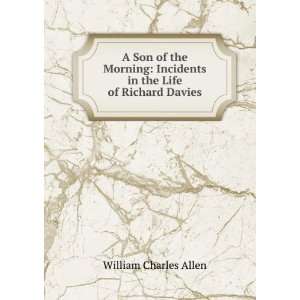   Incidents in the Life of Richard Davies: William Charles Allen: Books
