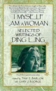   I Myself Am a Woman Selected Writings of Ding Ling 