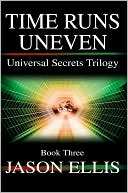 Time Runs Uneven:Universal Secrets Trilogy