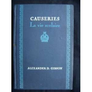   La Vie Scolaire Alexander D. Gibson, Dorothy M. Bement Books