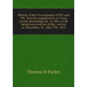   service at Alexandria, Va., July 27th, 1865 Thomas H Parker Books
