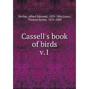  Cassells book of birds. v.1: Alfred Edmund, 1829 1884 