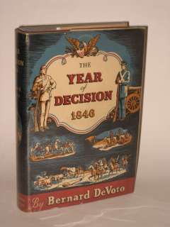 Bernard DeVoto   THE YEAR OF DECISION 1846   1943 HC/DJ  