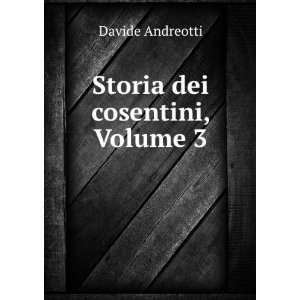  Storia dei cosentini, Volume 3: Davide Andreotti: Books