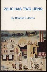 Charles Jarvis ZEUS HAS TWO URNS, 1st edition SIGNED  