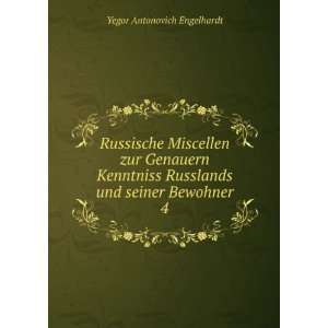   Russlands und seiner Bewohner. 4: Yegor Antonovich Engelhardt: Books