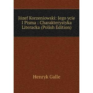 JÃ³zef Korzeniowski: Jego ycie I Pisma : Charakterystyka Literacka 