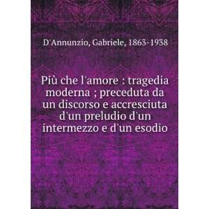   un esodio Gabriele, 1863 1938 DAnnunzio  Books