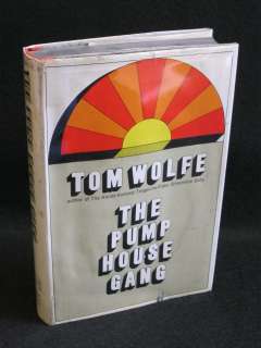 Thomas Wolfe   THE PUMP HOUSE GANG   1968 HC/DJ 1stEd  