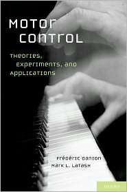 Motor Control: Theories, Experiments, and Applications, (0195395271 