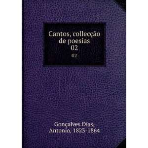   §Ã£o de poesias. 02 Antonio, 1823 1864 GonÃ§alves Dias Books