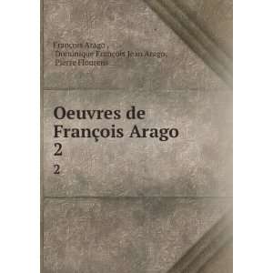   FranÃ§ois Jean Arago, Pierre Flourens FranÃ§ois Arago  Books