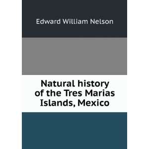   Tres Marias Islands, Mexico Edward William Nelson  Books
