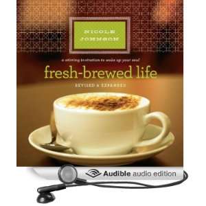  Fresh Brewed Life A Stirring Invitation to Wake Up Your 