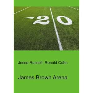  James Brown Arena Ronald Cohn Jesse Russell Books