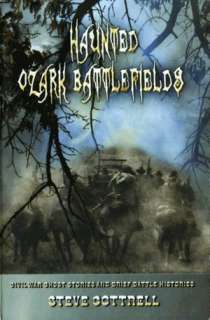   Ozark Battlefields Civil War Ghost Stories and Brief Battle Histories