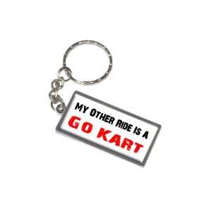   My Other Ride Vehicle Car Is A Go Kart   New Keychain Ring: Automotive