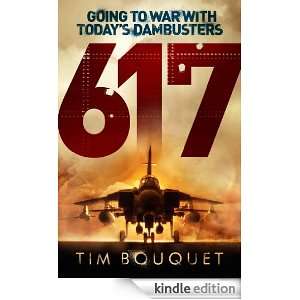 617 Going to War with Todays Dambusters Tim Bouquet  