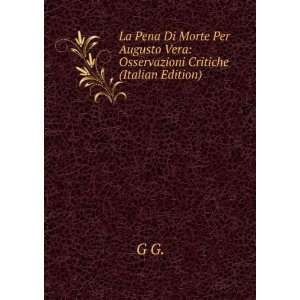   Per Augusto Vera: Osservazioni Critiche (Italian Edition): G G.: Books