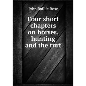   on horses, hunting and the turf John Baillie Rose  Books