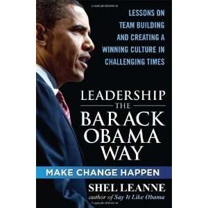  Leadership the Barack Obama Way Lessons on Teambuilding 