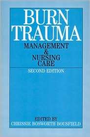 Burns Trauma Management and Nursing Care, (1861562403), Chrissie 