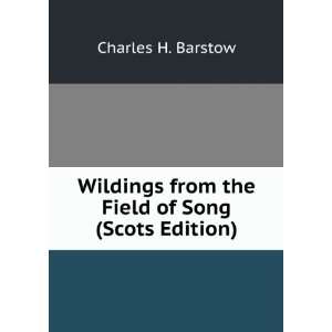   from the Field of Song (Scots Edition) Charles H. Barstow Books