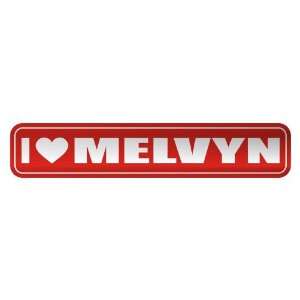   I LOVE MELVYN  STREET SIGN NAME